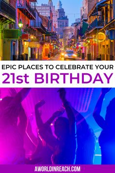 two people dancing in the street at night with text overlay that reads, epic places to celebrate your 21st birthday