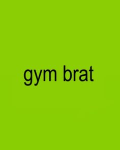 the word gym bratt is written in black on a green background with an image of a