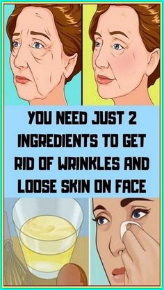 YOU NEED ONLY 2 INGREDIENTS TO ELIMINATE SAGGING FACIAL SKIN AND WRINKLES OVER NIGHT Face Wrinkles Remedies, Wrinkled Skin, Loose Skin, Unwanted Hair