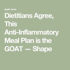 Dietitians Agree, This Anti-Inflammatory Meal Plan is the GOAT — Shape Start Healthy Lifestyle, Diet Food Plan, Clean Eating Plan, Anti Inflamatory, Better Diet, Feeling Healthy, Inflammatory Diet, Digestive Issues, Food Plan