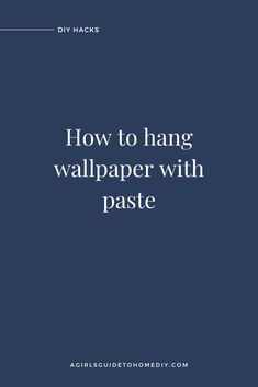 a blue background with the words how to hang wallpaper with pastee