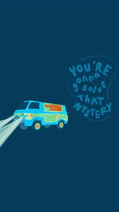 an image of a van driving down the street with a message above it that reads you're donee solve that mystery