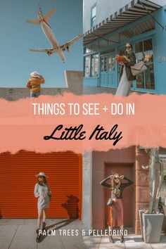 three different pictures with the words things to see and do in little italy