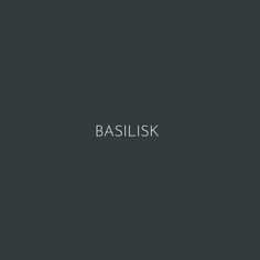 the word basilisk is written in white on a black background