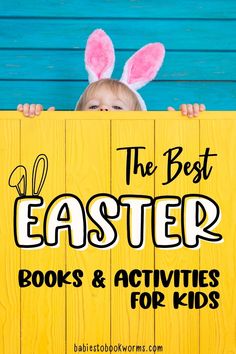 a child holding up a sign that says the best easter books and activities for kids