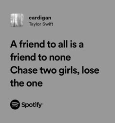 a friend to all is a friend to none chase two girls, lose the one