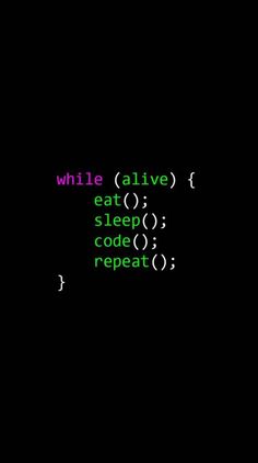 a black background with green and red text that reads while alive i eat sleep code repeat