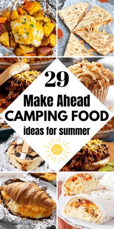 some food that is on top of tin foil with the words 29 make ahead camping food ideas for summer