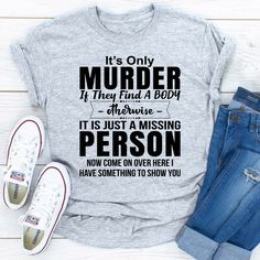 Sarcastic Clothing, Missing Person, Funny T Shirt Sayings, Funny Shirt Sayings, Cute Shirt Designs, Funny Outfits, Sarcastic Shirts, T Shirts With Sayings, Funny Tees