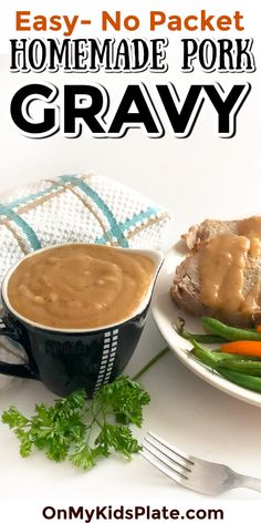 Gravy boat full of gravy next to a plate of pork drizzled with gravy and green beans. Text overlay says Easy No Packet Homemade Pork Gravy. How To Make Pork Gravy, Homemade Pork Gravy, Pork Roast Gravy, Pork Gravy Recipe, Simple Gravy, Easy Homemade Gravy, Homemade Brown Gravy, Turkey Gravy From Drippings, Brown Gravy Recipe