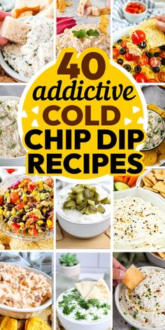 collage of different dips with text overlay that reads 40 addative cold chip dip recipes