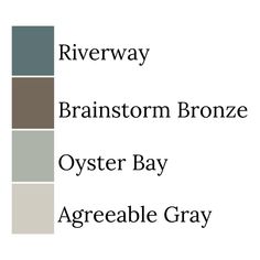 the words riverway, brainstorm bronze, oyster bay, and agreeable gray