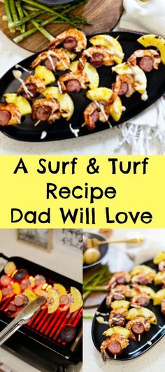 a grill with different types of food on it and the words, a surf & turf recipe dad will love