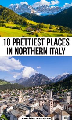 the top 10 prettiest places in northern italy with text overlay that reads, 10 prettiest places in northern italy