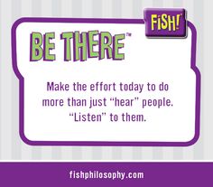 a sign that says, be there make the effort today to do more than just hear people listen to them