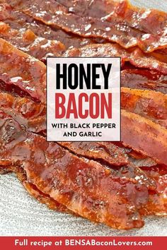 honey bacon with black pepper and garlic is shown in this recipe for bbq lovers