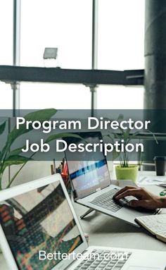 a person sitting at a desk with two laptops on it and the words program director job description below