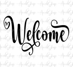 the word welcome is shown in black and white with hearts on it's side