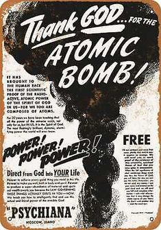 Metal Sign - 1946 Thank God for the Atomic Bomb - Vintage Look Reproduction | eBay Atomic Age Design, Weird Photos, Nerd Cave, Mad Scientists, E Mc2, Atomic Age, Propaganda Posters, Old Ads, Screenprinting