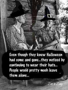 two men in witches hats sitting next to each other on a bench with a quote