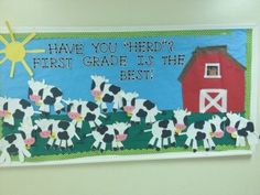 a bulletin board with cows and a barn in the background that says have you herd's first grade to the best