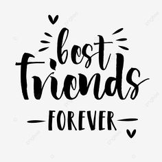 the words best friends forever are written in black ink on a white background with hearts