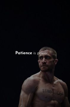 a man with no shirt standing in front of a black background and the words, patience is power