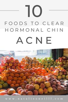 10 Hormonal Acne Foods for Glowing Skin and Reduced Chin Breakouts with a picture of fruit and healthy food What To Eat For Hormonal Acne, Skin Care Routine Hormonal Acne, Foods To Eat To Clear Acne, Hormonal Acne Recipes, Cystic Acne Diet Plan, Best Foods For Glowing Skin, Hormonal Skin Care, Clear Chin Acne, Foods To Help With Acne Clear Skin