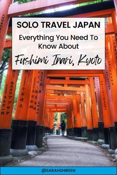 an image of a person walking down a path with the text solo travel japan everything you need to know about fushimi ina