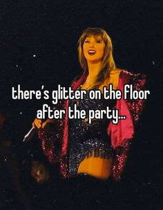 a woman in a short skirt with the words there's glitter on the floor after the party