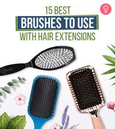 15 Best Brushes To Use With Hair Extensions Hair Care For Extensions, Best Hair Tools For Extensions, Microbead Extensions, Best Round Brush, Micro Bead Hair Extensions Care Tips, Blow Dry Hair Straight, Vented Hair Brush, Fusion Extensions, Hair Extension Tools