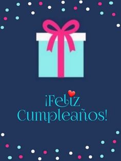 a blue box with a pink bow and the words feliz cumpleanoos