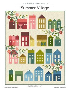 an image of a quilt pattern with houses and flowers on the front, along with text that reads laundry basket quilts summer village