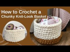 a crochet basket is shown with the text how to crochet a chunky knit - look basket