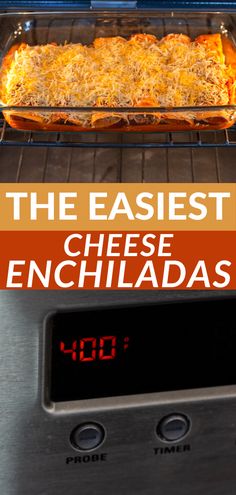 the best cheese enchiladas are on display in an oven with text overlay that reads, the easyest cheese enchilidadas