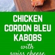 chicken cordon bleu kabobs with swiss cheese