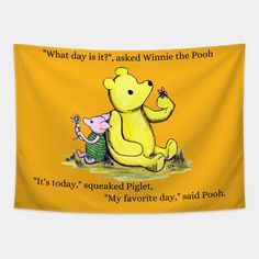 a yellow wall hanging with a cartoon bear and pig on it's back saying, what day is it? asked winnie the pooh