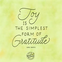 a quote that says joy is the simplest form of gratitude on a green background