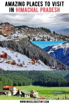 two pictures with the words amazing places to visit in himachl pradessh