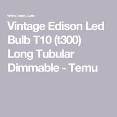 the vintage edison led bulb t10 1800 long tubular dimmable - temu