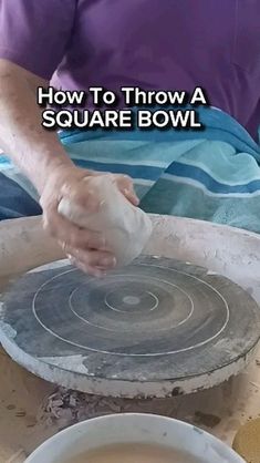 a man is making a bowl out of cement and clay with the words how to throw a square bowl on it