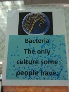 a sign that says bacter the only culture some people have