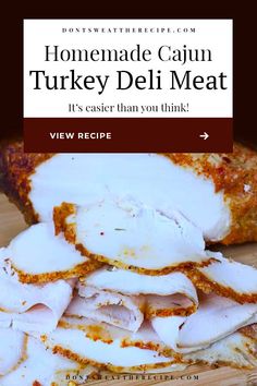 homemade cajun turkey deli meat on a cutting board with text overlay that reads homemade cajun turkey deli meat it's easier than you think