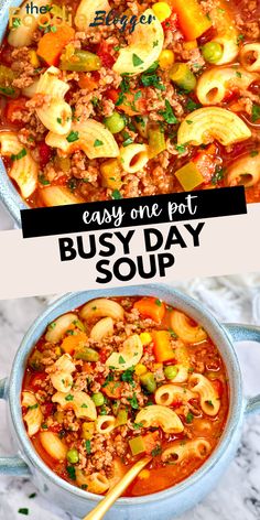 two bowls filled with pasta and vegetables next to the words easy one pot busy day soup