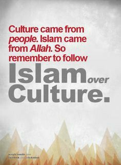 an islamic poster with the words, culture came from people, islam came from allah, so remember to follow