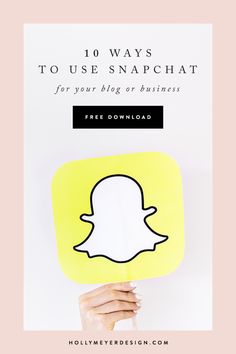 someone holding up a snapchat sign with the text 10 ways to use snapchat for your blog or business