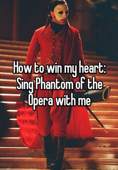 a man in red is walking down stairs with the words how to win my heart sing phantom