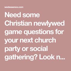 the words need some christian newlywed game questions for your next church party or social gathering?