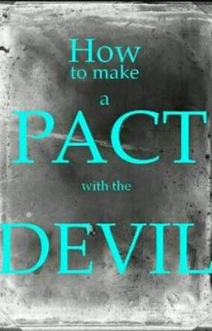 the words how to make a pact with the devil on a black and white background