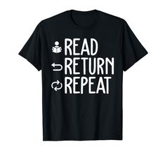 PRICES MAY VARY. Do you love working with books? This Read. Return. Repeat reader art is for you! Perfect for a professional cataloger, library administrator or caretaker dad, mom, father, mother, husband, wife, grandpa, grandma, uncle, aunt or nana who likes reading. Cute birthday, Christmas or National Librarian Day present for library lover him, her, son, daughter, brother, sister, boy, girl, kid or toddler. Cool for a bookworm boyfriend or girlfriend who likes to visit libraries. Best for bi Librarian Art, Library Themes, Librarian Shirt, Reading Humor, Girl Kid, Reading Shirts, Funny School, School Humor, Teacher Tshirts